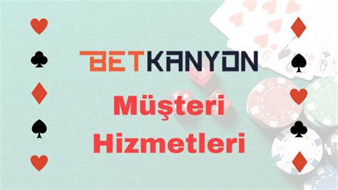 Betkanyon Müşteri Hizmetleri Hızlı Mı